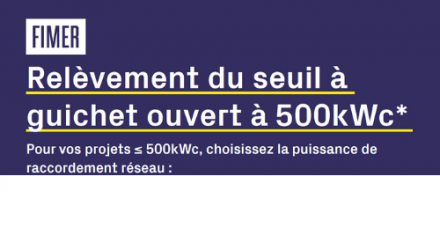 Relèvement du seuil à  guichet ouvert à 500kWc